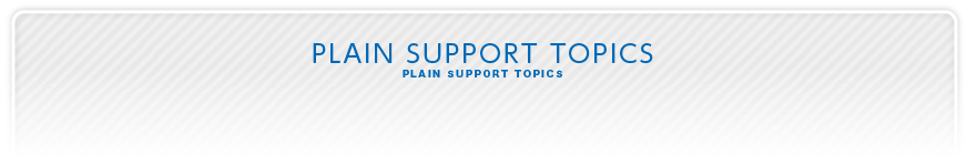 PLAIN SUPPORT TOPICS